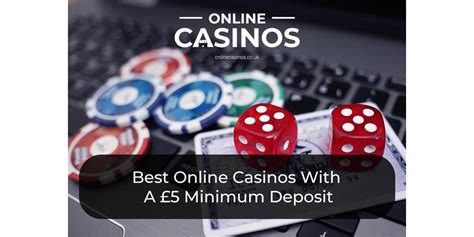 minimum 5 deposit casino